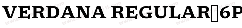 VERDANA REGULAR，6PT字体转换